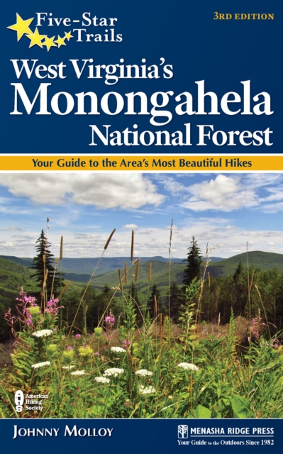 Five-Star Trails: West Virginia's Monongahela National Forest : Your Guide to the Area's Most Beautiful Hikes, EPUB eBook