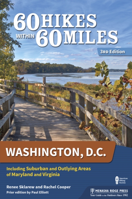60 Hikes Within 60 Miles: Washington, D.C. : Including Suburban and Outlying Areas of Maryland and Virginia, EPUB eBook