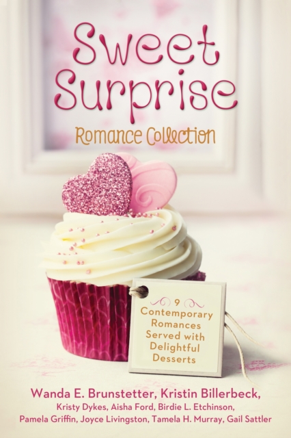Sweet Surprise Romance Collection : 9 Contemporary Romances Served with Delightful Desserts, EPUB eBook