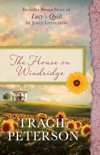 The House on Windridge : Also Includes Bonus Story of Lucy's Quilt by Joyce Livingston, EPUB eBook