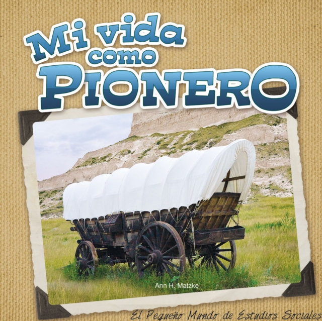 Mi vida como pionero : My Life as a Pioneer, PDF eBook