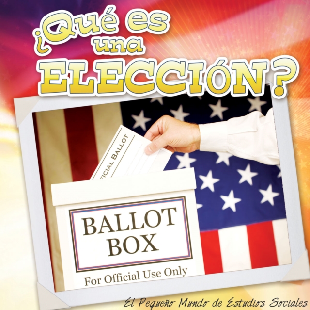 Que es una eleccion? : What's An Election?, PDF eBook
