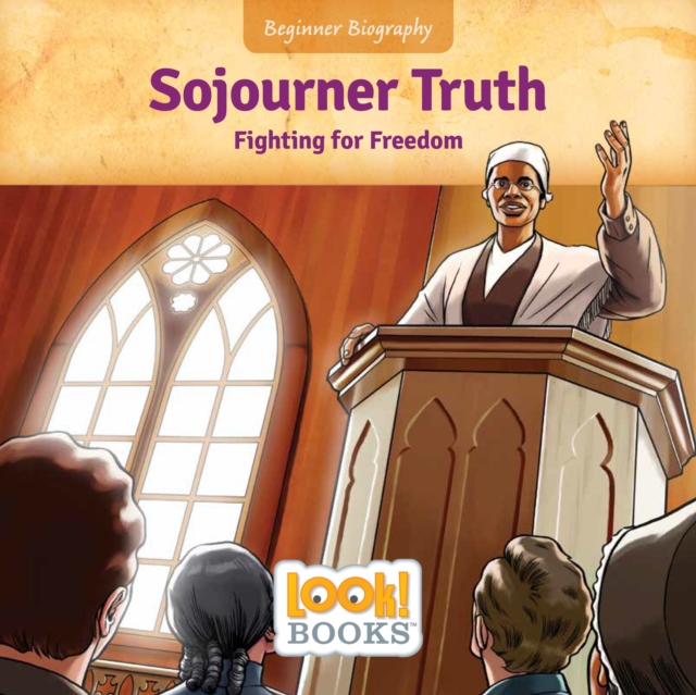 Sojourner Truth : Fighting for Freedom, EPUB eBook