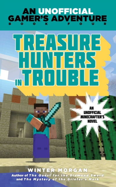 Treasure Hunters in Trouble : An Unofficial Gamer's Adventure, Book Four, EPUB eBook