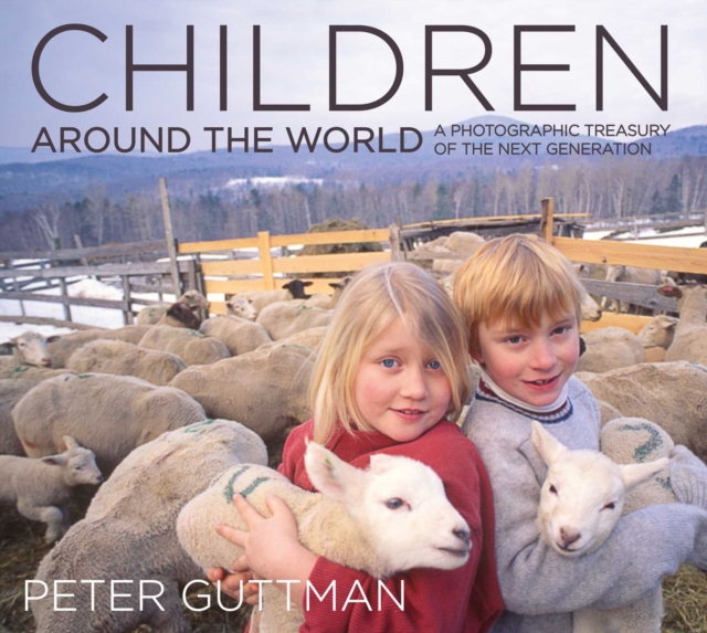 Children Around the World : A Photographic Treasury of the Next Generation, EPUB eBook