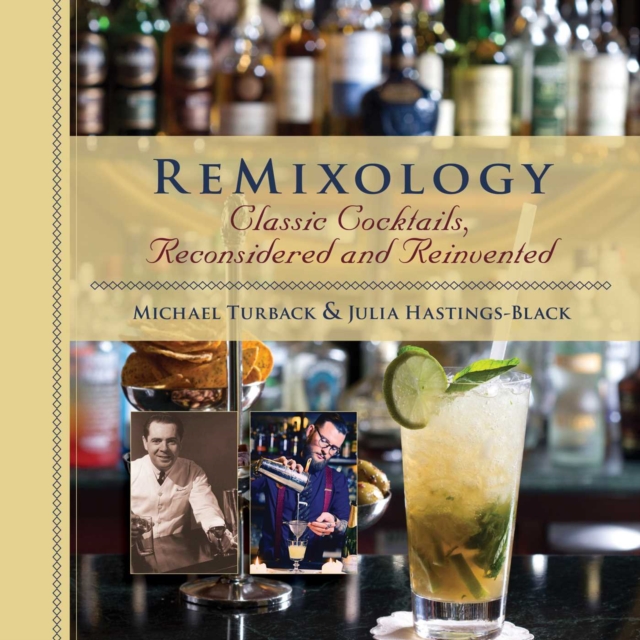 ReMixology : Classic Cocktails, Reconsidered and Reinvented, EPUB eBook