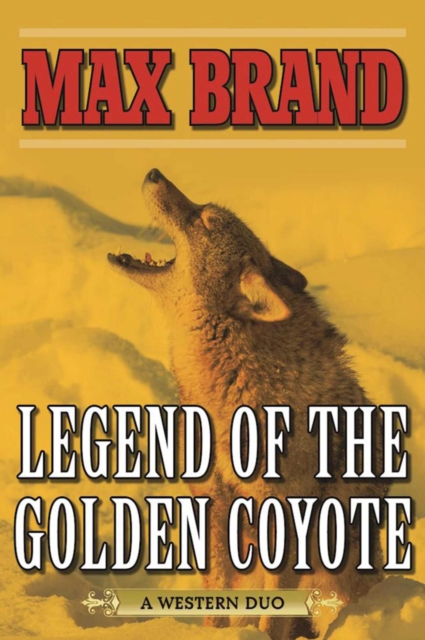 Legend of the Golden Coyote : A Western Duo, EPUB eBook