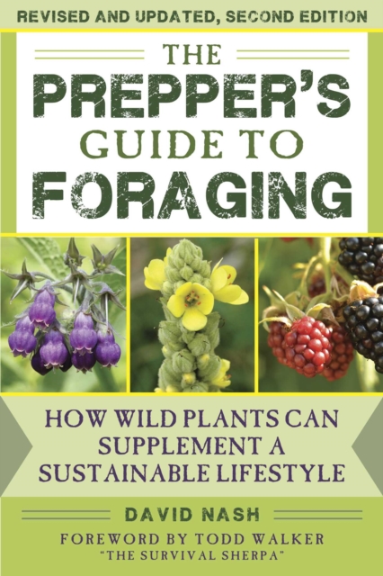 The Prepper's Guide to Foraging : How Wild Plants Can Supplement a Sustainable Lifestyle, Revised and Updated, Second Edition, EPUB eBook