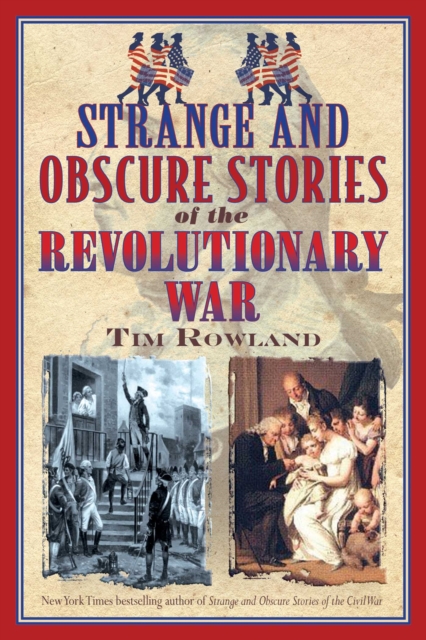 Strange and Obscure Stories of the Revolutionary War, EPUB eBook