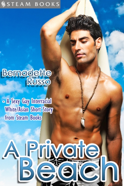 A Private Beach - Sexy Gay Interracial M/M White-on-Asian Erotica from Steam Books, EPUB eBook