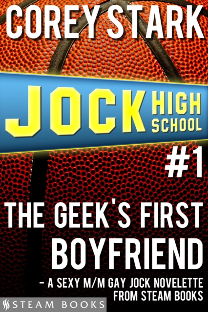 The Geek's First Boyfriend - A Sexy M/M Gay Jock Novelette from Steam Books, EPUB eBook