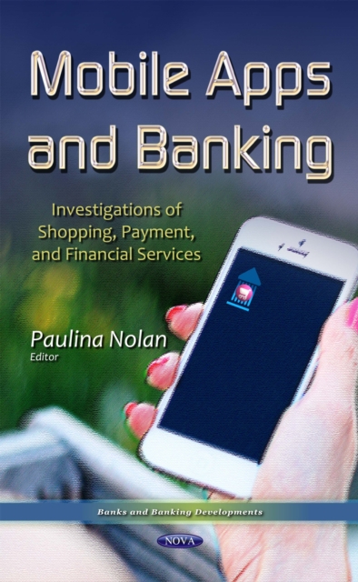 Mobile Apps and Banking : Investigations of Shopping, Payment and Financial Services, PDF eBook