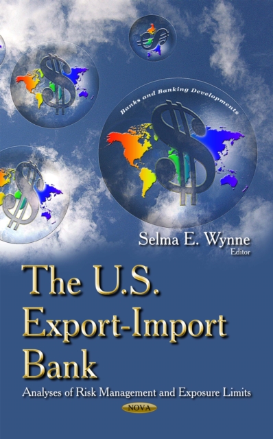 The U.S. Export-Import Bank : Analyses of Risk Management and Exposure Limits, PDF eBook