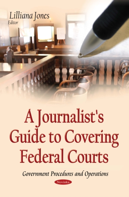 A Journalist's Guide to Covering Federal Courts, PDF eBook
