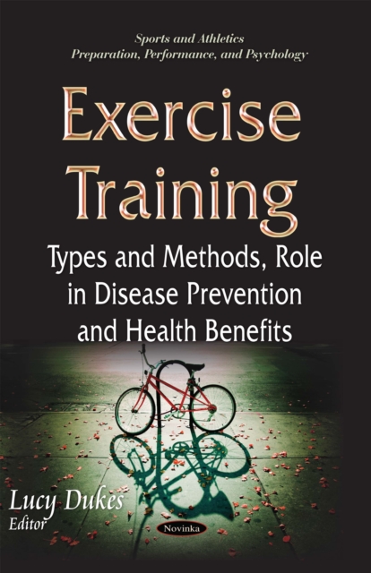 Exercise Training : Types and Methods, Role in Disease Prevention and Health Benefits, PDF eBook