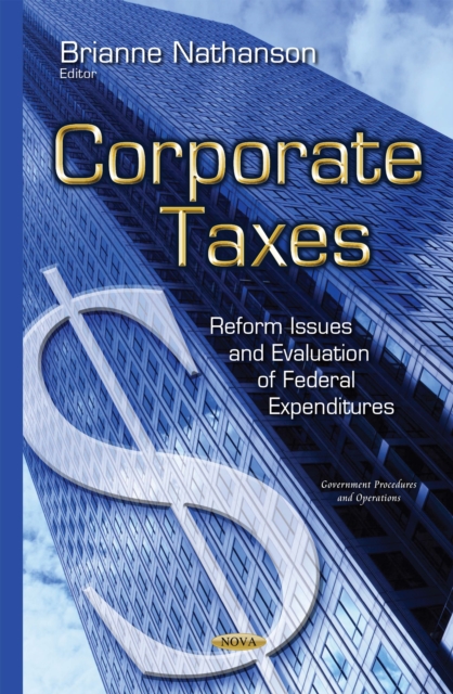 Corporate Taxes : Reform Issues and Evaluation of Federal Expenditures, PDF eBook