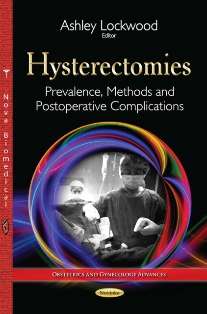 Hysterectomies : Prevalence, Methods and Postoperative Complications, PDF eBook