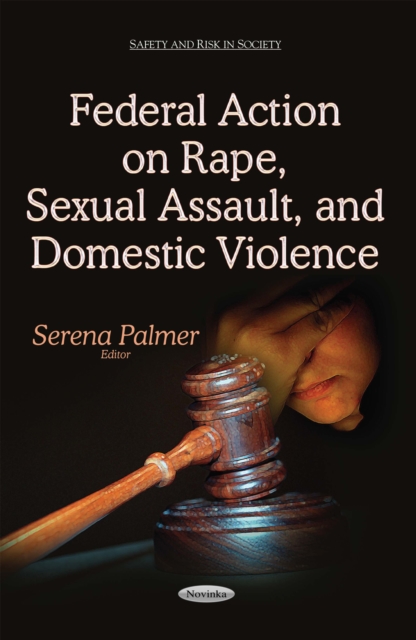 Federal Action on Rape, Sexual Assault, and Domestic Violence, PDF eBook
