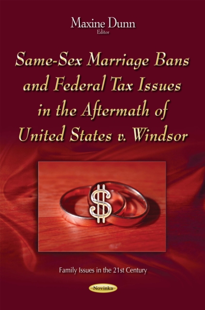 Same-Sex Marriage Bans and Federal Tax Issues in the Aftermath of United States v. Windsor, PDF eBook