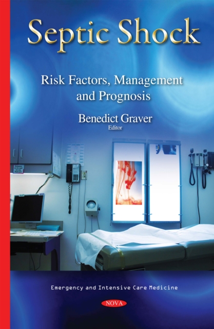 Septic Shock : Risk Factors, Management and Prognosis, PDF eBook
