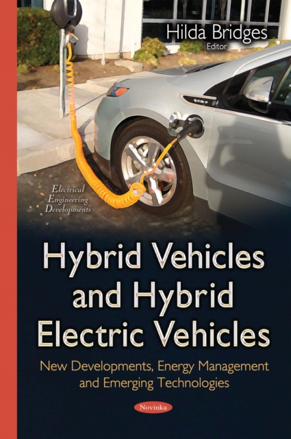 Hybrid Vehicles and Hybrid Electric Vehicles : New Developments, Energy Management and Emerging Technologies, PDF eBook