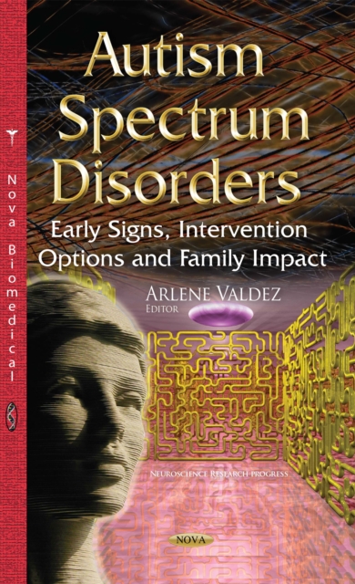 Autism Spectrum Disorders : Early Signs, Intervention Options and Family Impact, PDF eBook