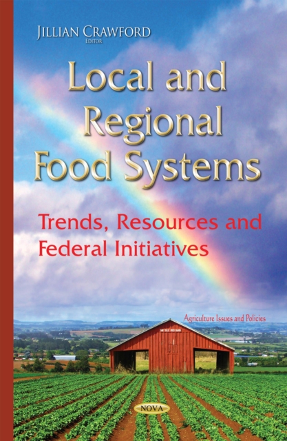 Local and Regional Food Systems : Trends, Resources and Federal Initiatives, PDF eBook
