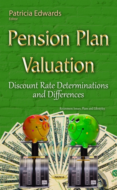 Pension Plan Valuation : Discount Rate Determinations and Differences, PDF eBook