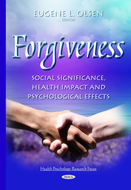 Forgiveness : Social Significance, Health Impact and Psychological Effects, PDF eBook