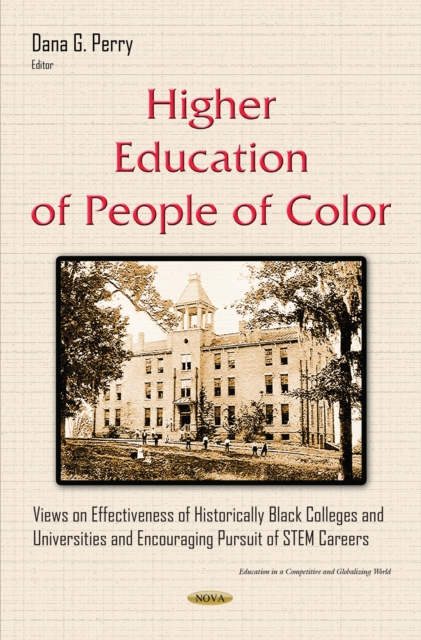 Higher Education of People of Color : Views on Effectiveness of Historically Black Colleges and Universities and Encouraging Pursuit of STEM Careers, PDF eBook