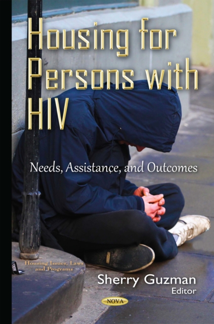 Housing for Persons with HIV : Needs, Assistance, and Outcomes, PDF eBook