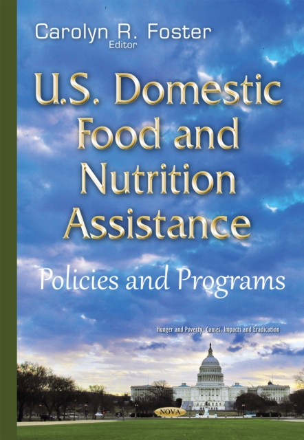 U.S. Domestic Food and Nutrition Assistance : Policies and Programs, PDF eBook