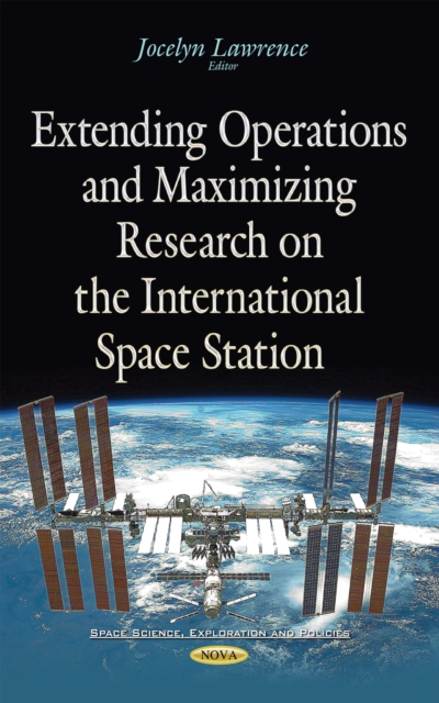 Extending Operations and Maximizing Research on the International Space Station, PDF eBook