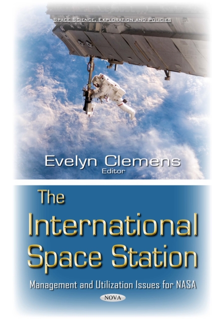 The International Space Station : Management and Utilization Issues for NASA, PDF eBook