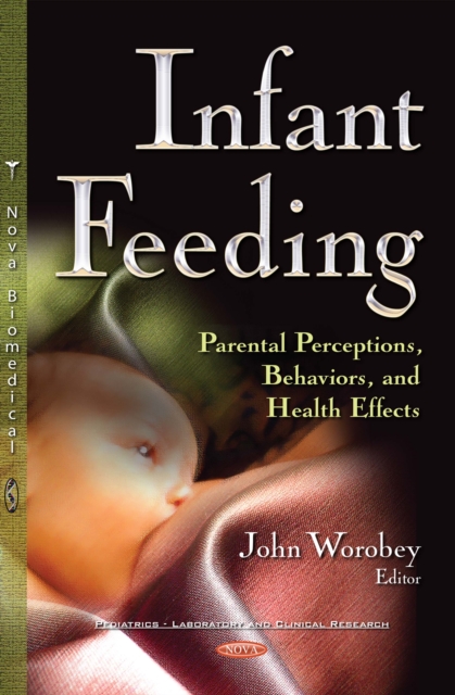 Infant Feeding : Parental Perceptions, Behaviors, and Health Effects, PDF eBook