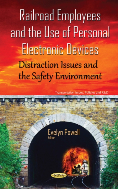 Railroad Employees and the Use of Personal Electronic Devices : Distraction Issues and the Safety Environment, PDF eBook