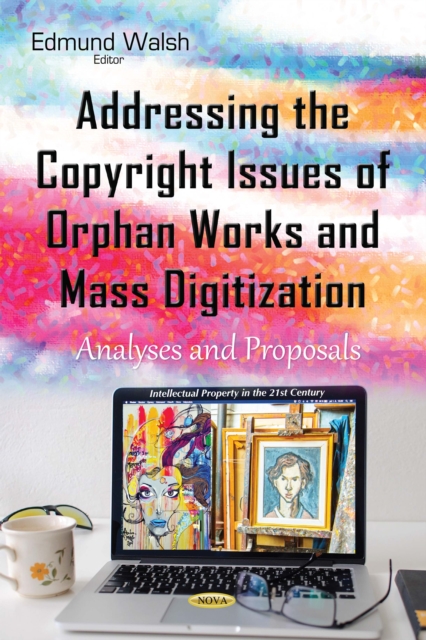 Addressing the Copyright Issues of Orphan Works and Mass Digitization : Analyses and Proposals, PDF eBook