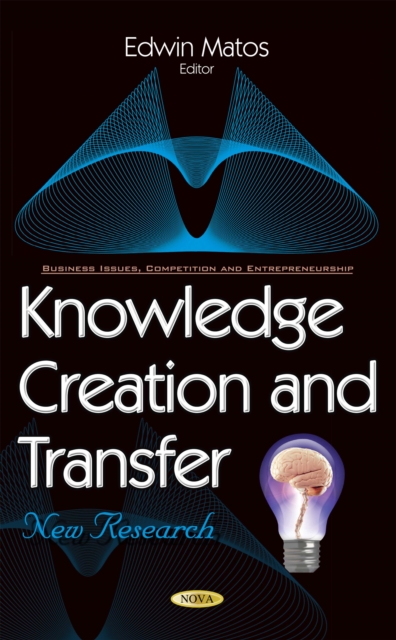 Knowledge Creation and Transfer : New Research, PDF eBook