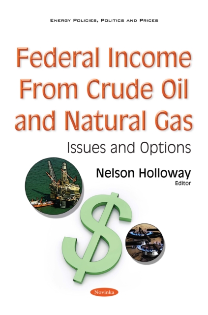 Federal Income From Crude Oil and Natural Gas : Issues and Options, PDF eBook