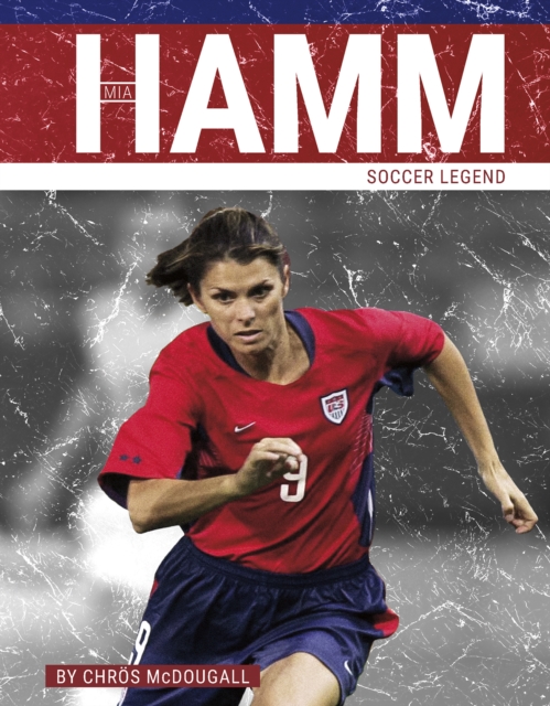 Mia Hamm : Soccer Legend, Hardback Book