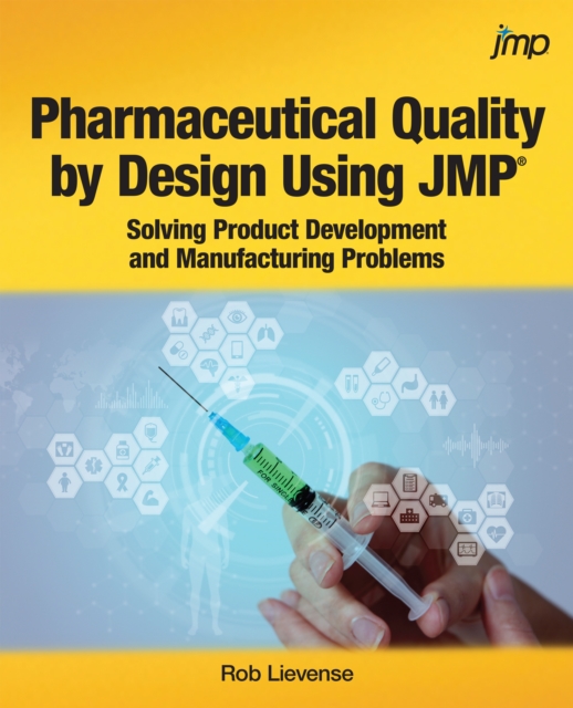 Pharmaceutical Quality by Design Using JMP : Solving Product Development and Manufacturing Problems, EPUB eBook