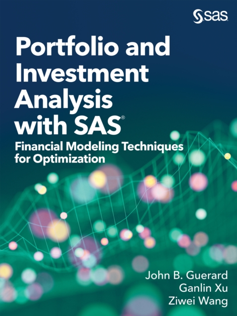 Portfolio and Investment Analysis with SAS : Financial Modeling Techniques for Optimization, EPUB eBook