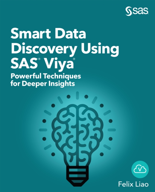Smart Data Discovery Using SAS Viya : Powerful Techniques for Deeper Insights, EPUB eBook