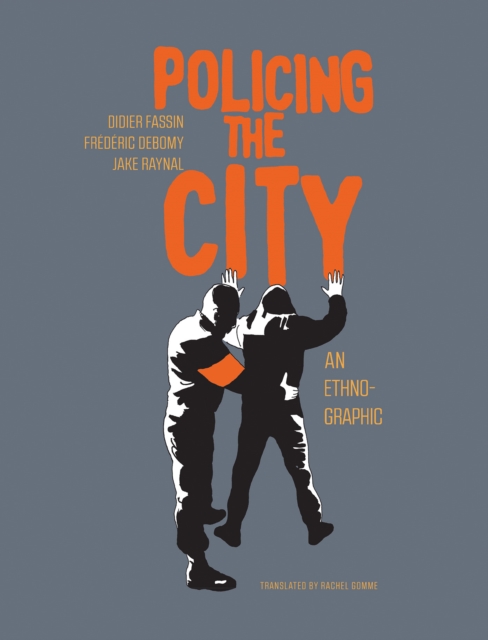 Policing The City : An Ethno-graphic, Hardback Book
