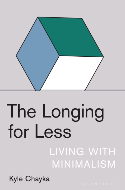 The Longing for Less : Living with Minimalism, Hardback Book