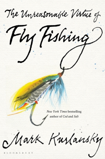The Unreasonable Virtue of Fly Fishing, Hardback Book