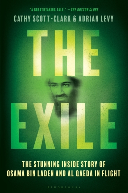 The Exile : The Stunning Inside Story of Osama bin Laden and Al Qaeda in Flight, Paperback / softback Book