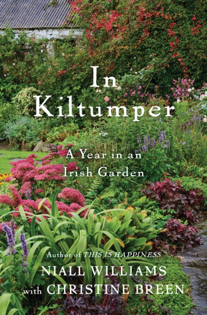 In Kiltumper : A Year in an Irish Garden, EPUB eBook