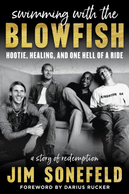 Swimming with the Blowfish : Hootie, Healing, and One Hell of a Ride, Paperback / softback Book