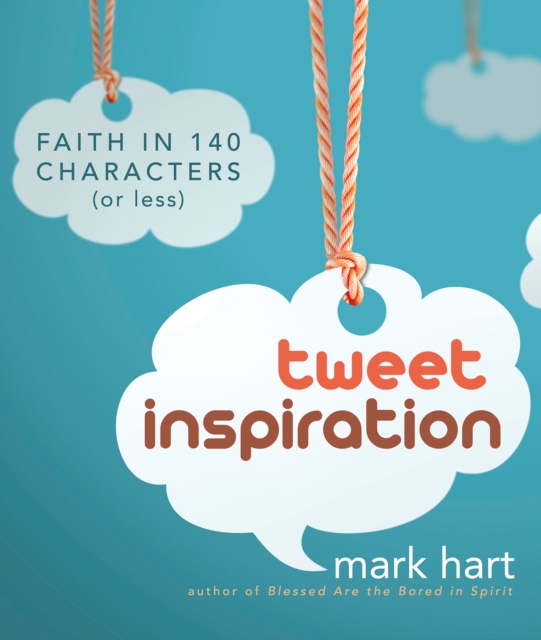 Tweet Inspiration : Faith in 140 Characters (or Less), EPUB eBook